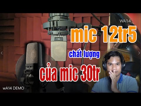 MIC GIÁ 12TR5 NGANG TẦM MIC 30TR - WARM WA14 VS AKG C414XLII REVIEW ĐÁNH GIÁ - NISSIAUDIO