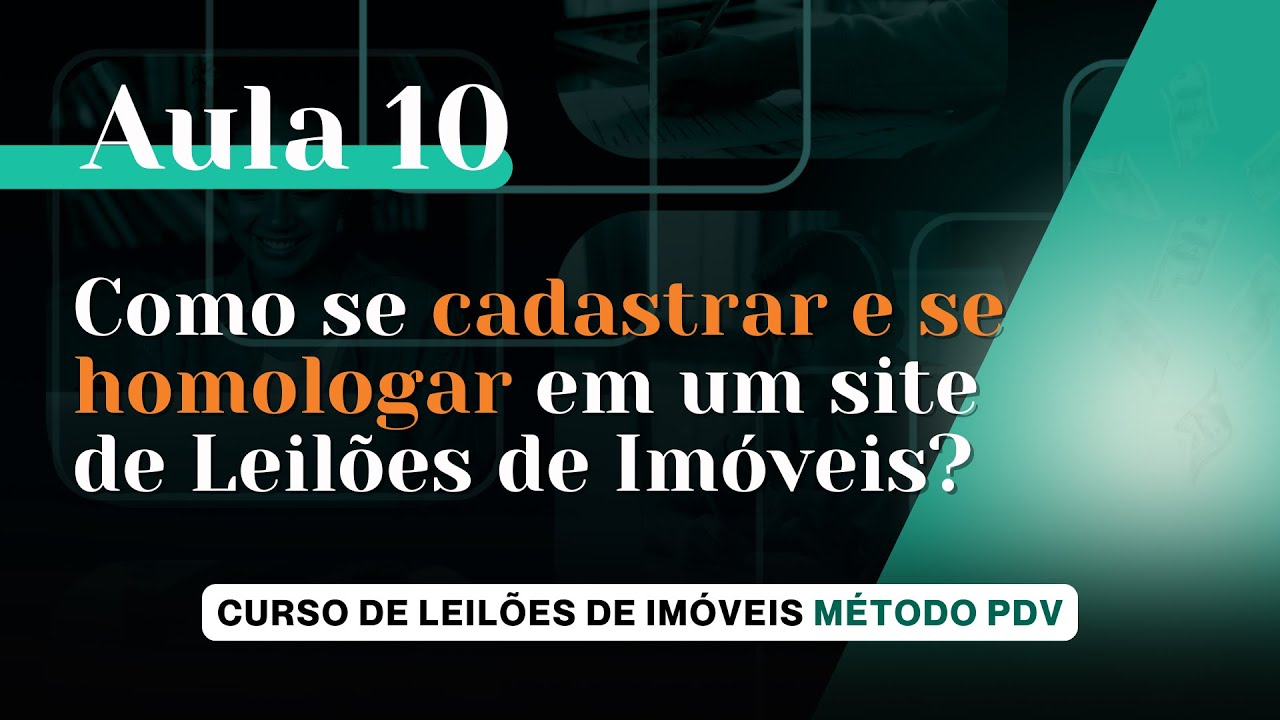 Aula 10 - Como se cadastrar  e se homologar nos Leilões de Imóveis | Eduardo Mendes