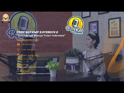 OSIS Xavepa Ngobrol Bareng Irene Garcia, Puteri Indonesia Lampung 2, 2022 ~ Ruang Kata Cendana 31 ~