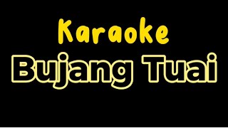Download lagu Karaoke Bujang Tuai mp3
