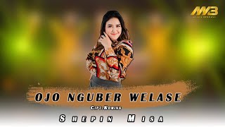 Download lagu SHEPIN MISA - OJO NGUBER WELASE dinggo paran riko nguber demene mp3