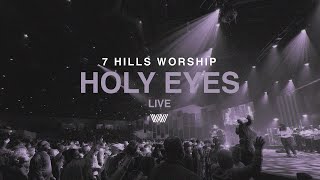 Download lagu Holy Eyes | Live | 7 Hills Worship mp3