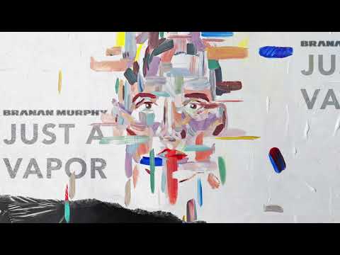 Branan Murphy - "Just a Vapor" Visualizer