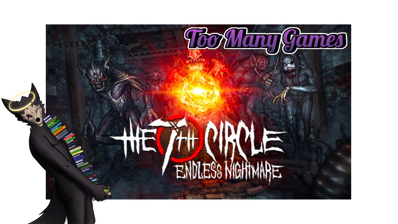 Too Many Games: The 7th Circle - Endless Nightmare - Classic Dungeon Crawling With a Devilish Twist
