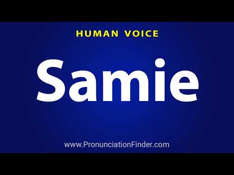 How To Pronounce Samie