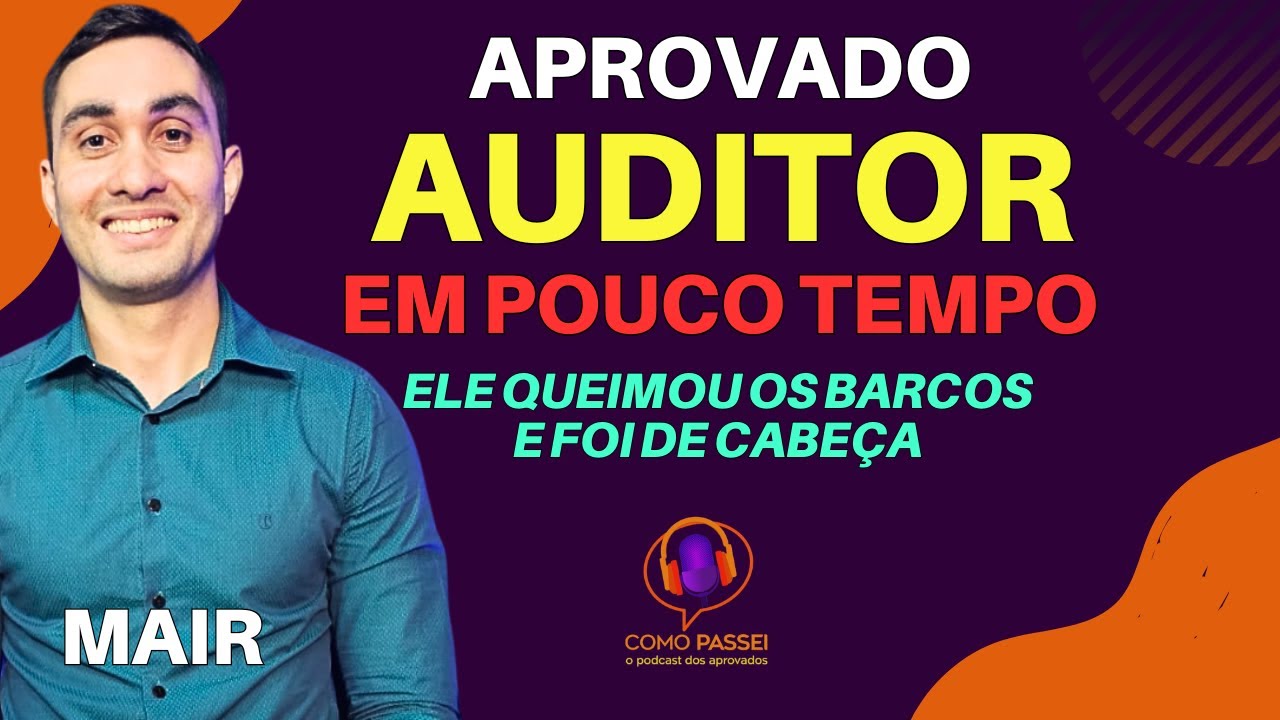 Aprovado Concurso Auditor Fiscal | Ele Resolveu ir de Cabeça | Podcast: Mair