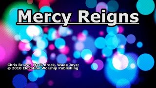Mercy Reigns - Elevation Worship - Lyrics
