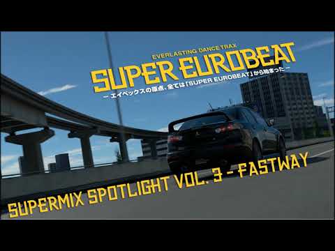 Super Eurobeat SuperMix Spotlight Vol. 3 - Fastway Special