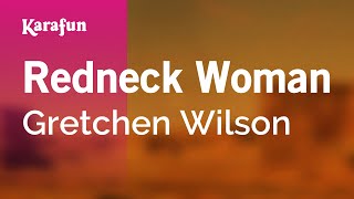Karaoke Redneck Woman - Gretchen Wilson *