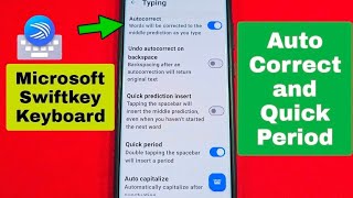 Microsoft Swiftkey Keyboard Auto Correct and Quick Period 