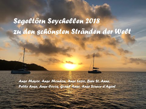 Segeltörn Seychellen 2018 ...zu den schönsten Stränden der Welt Blauwasser Segelreisen Yachtcharter