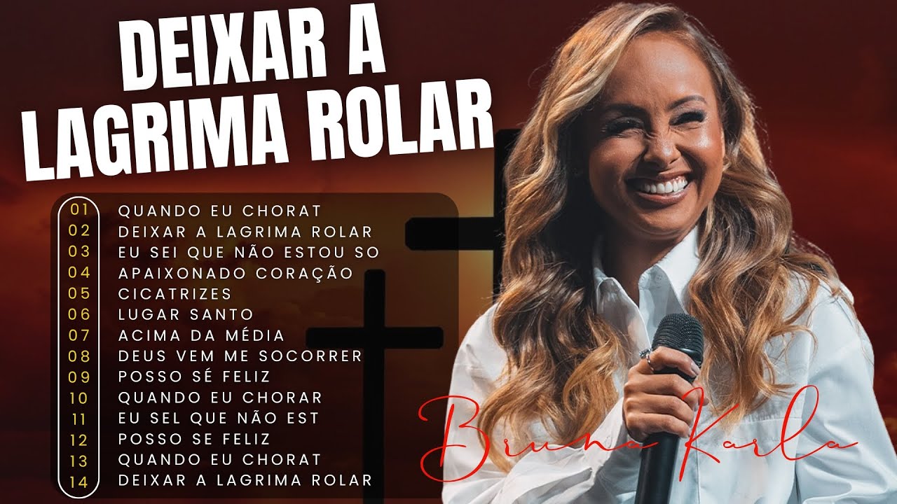 Bruna Karla || As melhores músicas gospel falam sobre amor com Deus: Cicatrizes, Advogado Fiel,..