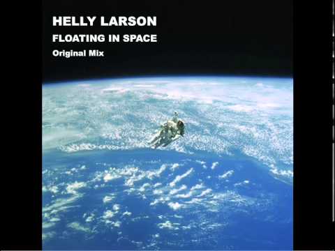 Helly Larson - Floating in Space - Original Mix