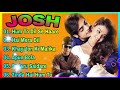 Josh Movie All Songs Shahrukh Khan Aishwarya Rai Chandrachur Singh Musical Club