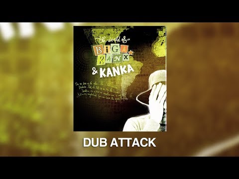 Biga*Ranx - Dub Attack ft. Kanka (Official Audio)