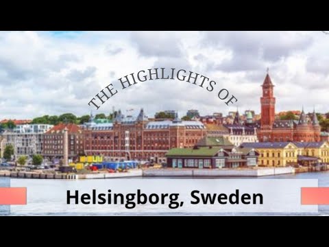 The highlights of Helsingborg, Sweden