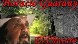 HORACIO GUARANY.EL CHUCARO