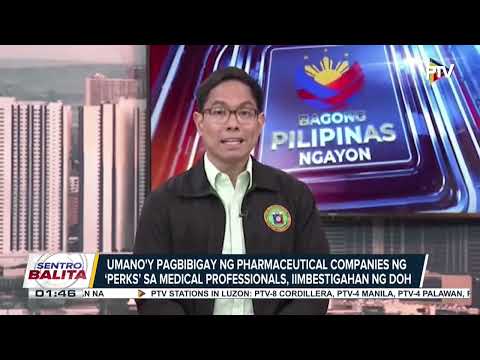 Umano'y pagbibigay ng pharmaceutical companies ng ‘perks’ sa medical professionals, iimbestigahan…