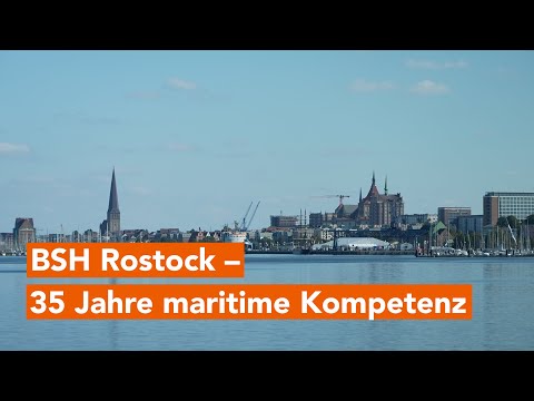 35 years of BSH in Rostock: Maritime expertise in transition