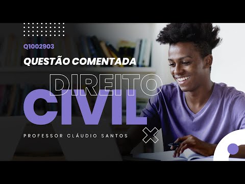 Questão Comentada Q1002903 | Direito Civil | Professor Cláudio Santos