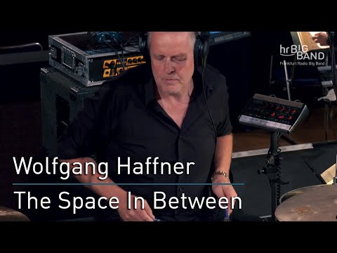 Wolfgang Haffner: "The Space In Between" | Frankfurt Radio Big Band | Jazz | Groove