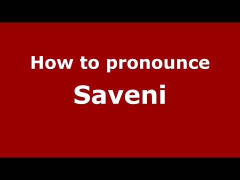 How to pronounce Săveni