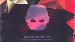 While The World Sleeps - Scott Harris Regime feat. Bodhi Jones