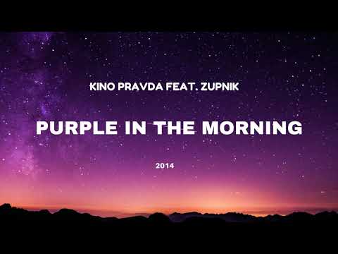KinoPravda feat. Župnik - Purple in the morning