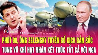 Download lagu Phút 90, ông Zelensky tuyên bố kịch bản sốc tung vũ khí hạt nhân kết thúc tất cả với Nga mp3