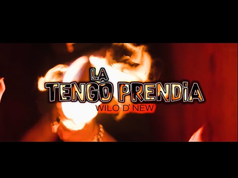 Wilo D' New - La Tengo Prendía 🔥