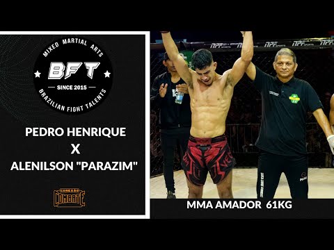 MMA AMADOR    BFT 20 Pedro Henrique x Alenilson "Parazim"