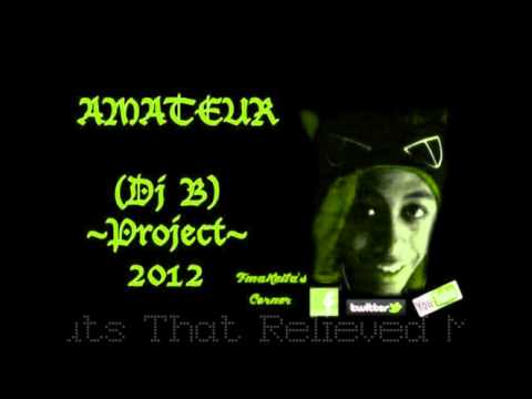AMATEUR (Dj B) - 10- Cuts That Relieved Me