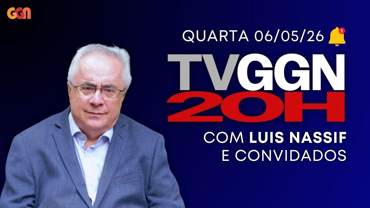 TVGGN 20H com Luis Nassif | (06/05/26)