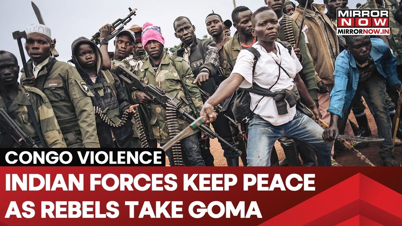 Congo Violence: Goma Falls, Rebel Forces Take Over; Indian Forces Keep UN'S Peace| Watch