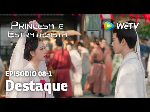 【Princesa e Estrategista】EP08-1｜Destaque | Li Yun Rui e Meng Zi Yi | WeTV