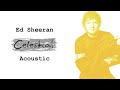 Ed Sheeran - Celestial (Acoustic)
