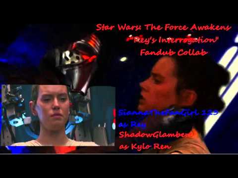 TFA Rey's Interrogation Fandub with ShadowGlambert
