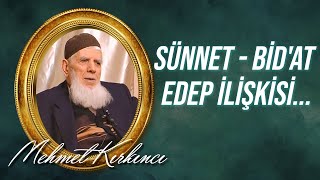 Mehmed Kırkıncı - Sünnet - Bid'at - Edep ilişkisi... Bölüm 4