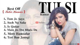 Download lagu BEST OFF TULSI KUMAR | TOP 6 SONGS ( AUDIO SONG 🎵 ) LYRICS XYZ... mp3