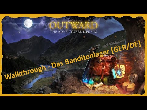Outward #3 Gameplay Walkthrough no commentary [GER/DEU] - Banditenlager - Ausgeraubt und ausgesetzt