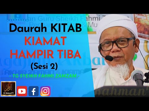 TG Syeikh Ahmad Fahmi Zamzam - Daurah KITAB KIAMAT HAMPIR TIBA (Sesi 2)