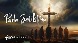 Download lagu Pada SalibMu - Decree Worship |  Lyric Video mp3