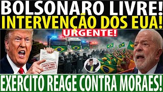 BOLSONARO LIVRE AGORA! EXÉRCITO EXPLODE CONTRA MORAES! TRUMP MANDA APOIO MILITAR AOS CAMINHONEIROS!