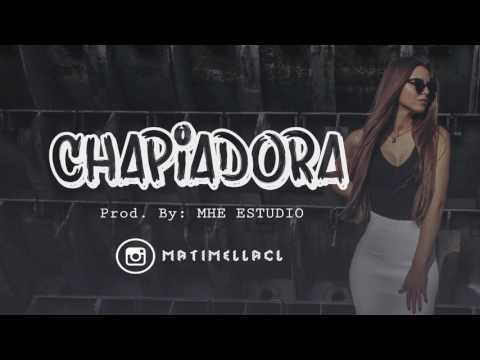 MATI MELLA - CHAPIADORA (PROD.BY: MHE ESTUDIOS)