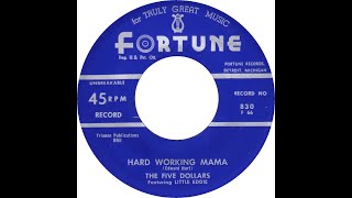 FIVE DOLLARS  HARD WORKING MAMA