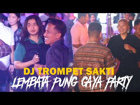 LEMBATA PUNG GAYA PARTY - FULL DJ - TROMPET SAKTI  REMIX Mhikansa Rmxr
