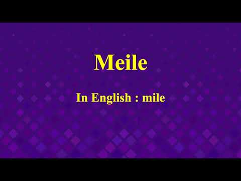 Learn how to pronounce Meile in German or what is the German of mile