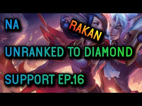 Support Unranked to Diamond Ep.16 Rakan Season 8 - League of Legends