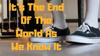 Room - It&#39;s The End Of The World As We Know It (And I Feel Fine)