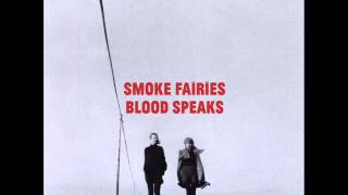 Smoke Fairies -  Take Me Down When You Go